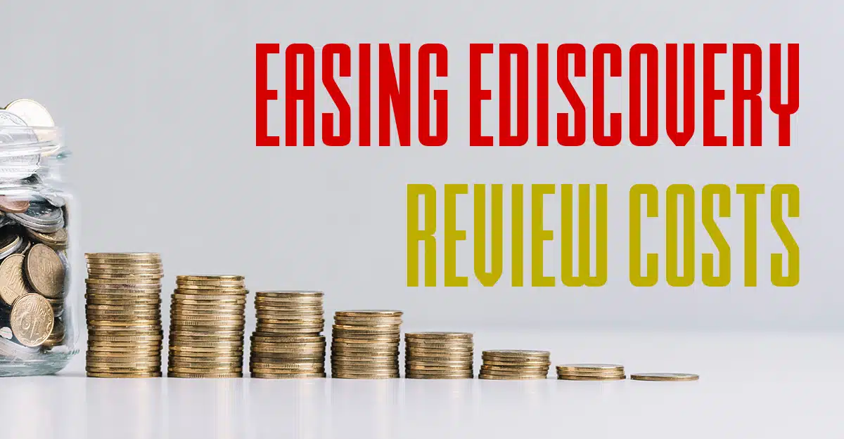 Easing eDiscovery Review Costs