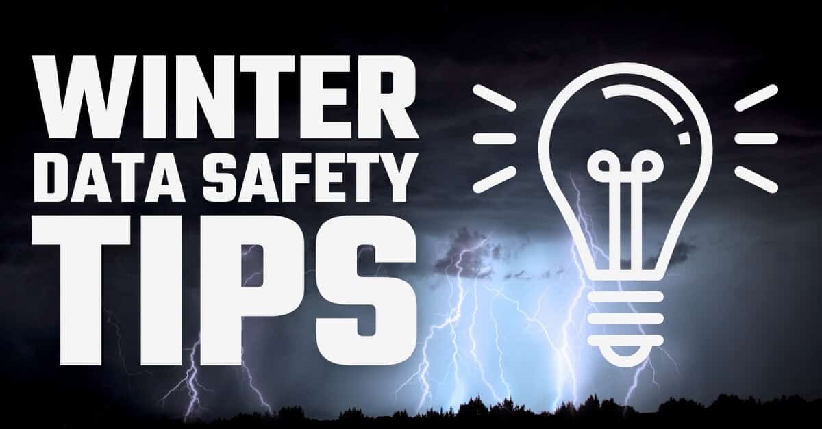Safeguard Electronic Data Before and After Winter Storms