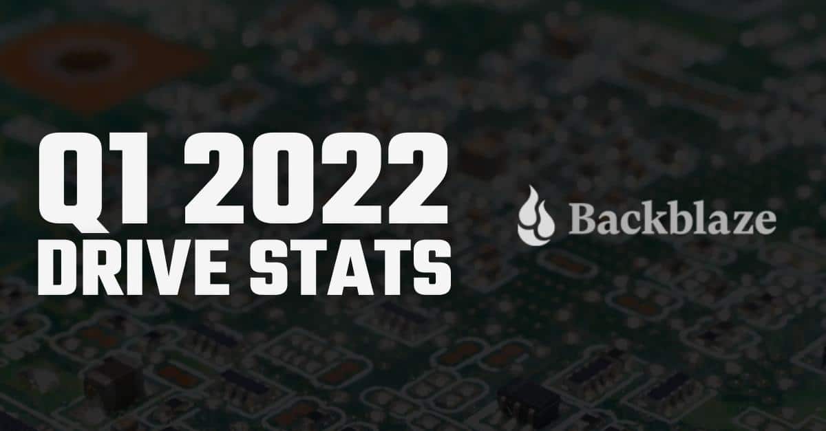 Backblaze Hard Disk Drive Stats for Q1 2022 – DriveSavers Confirms: Brand Doesn’t Matter