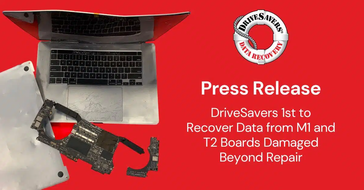 DriveSavers 1st to Recover Data from M1 and T2 Boards Damaged Beyond Repair