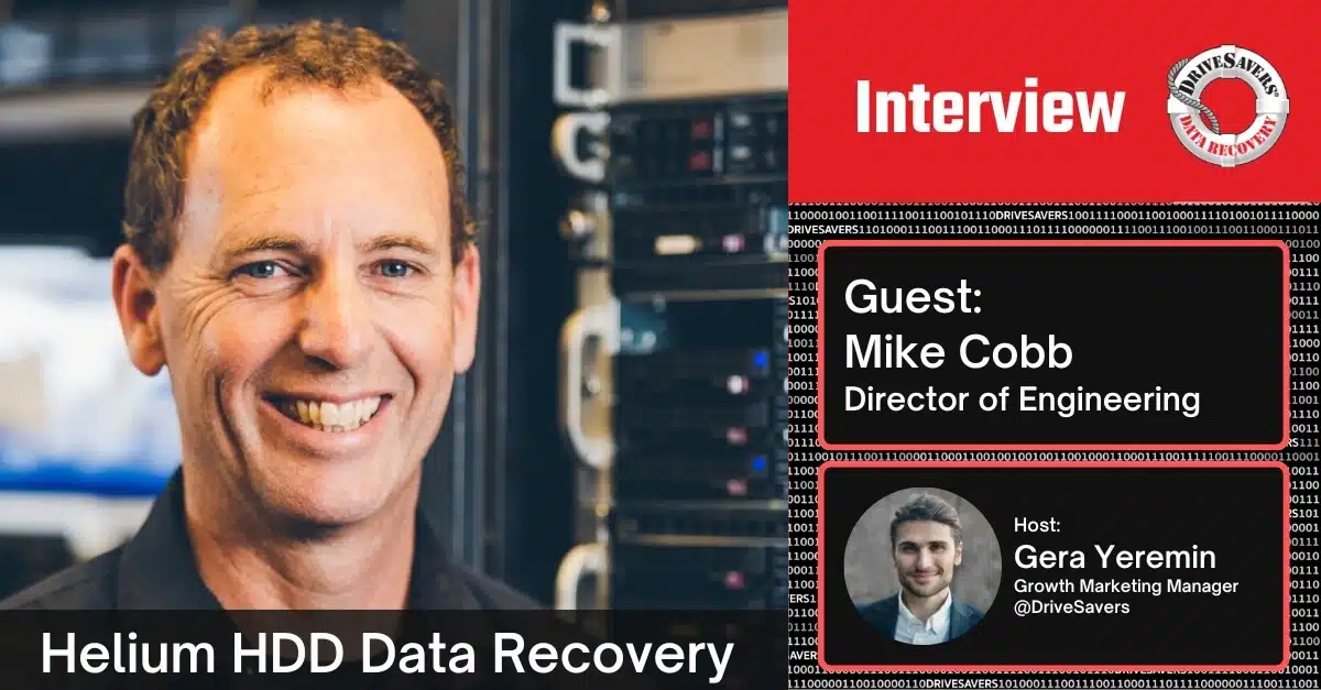 Helium HDD Data Recovery: Interview with Mike Cobb, Director of Engineering at DriveSavers