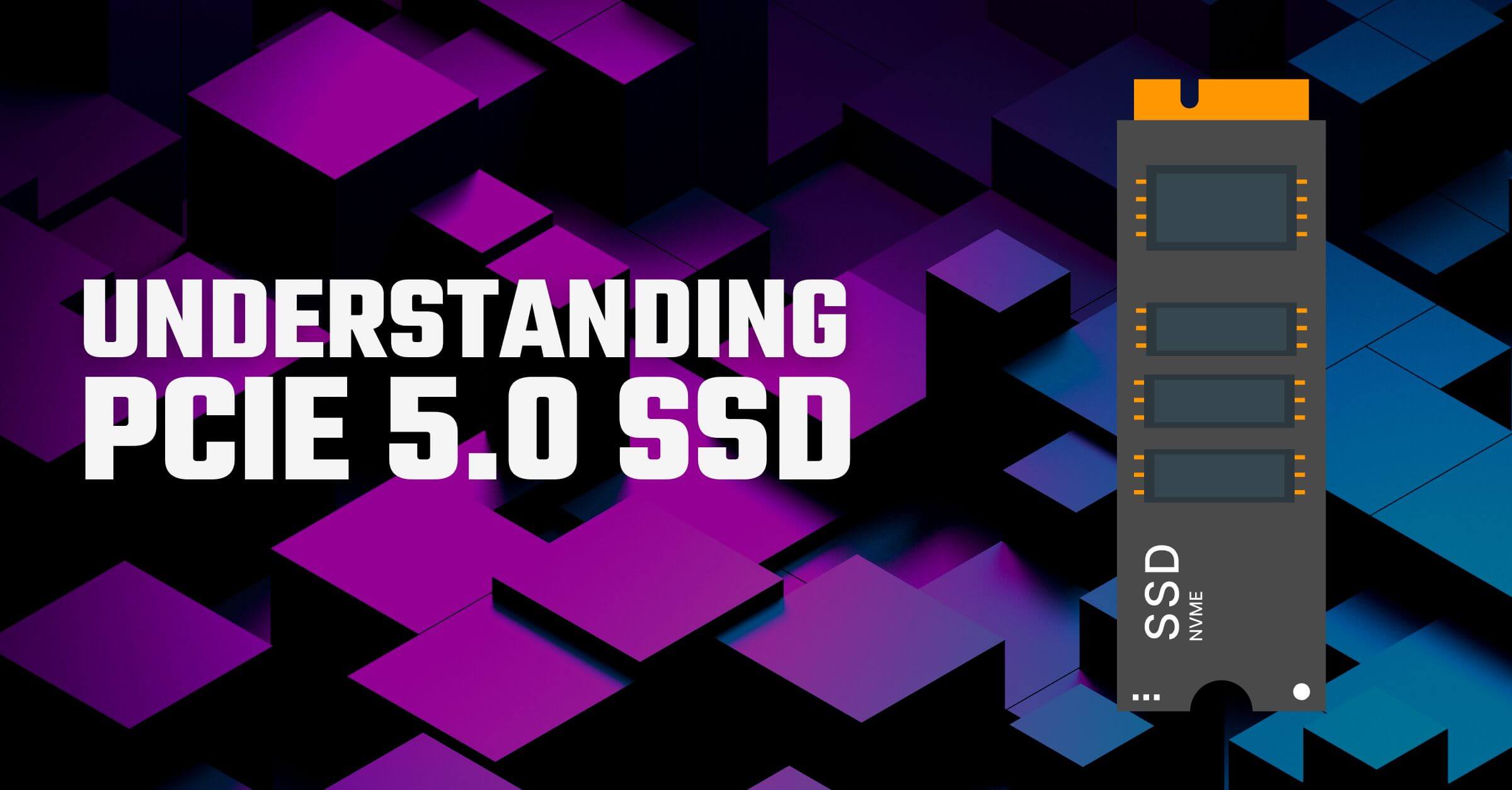 PCIe 5.0 SSD 101