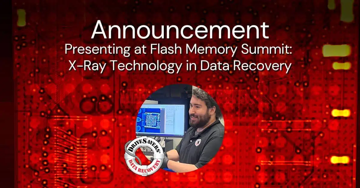 Announcement: Presenting at Flash Memory Summit: X-Ray Technology in Data Recovery