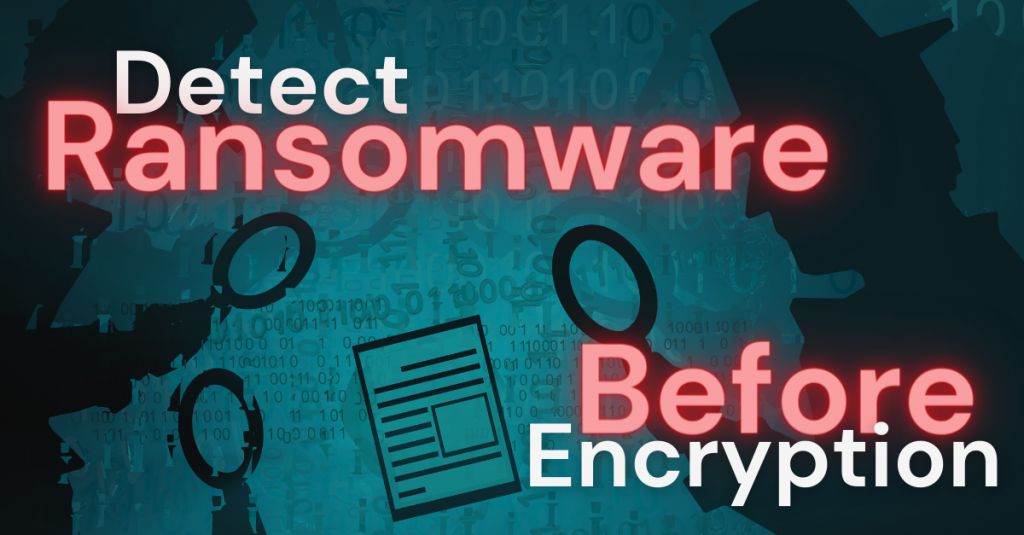 Detect Ransomware Before Encryption