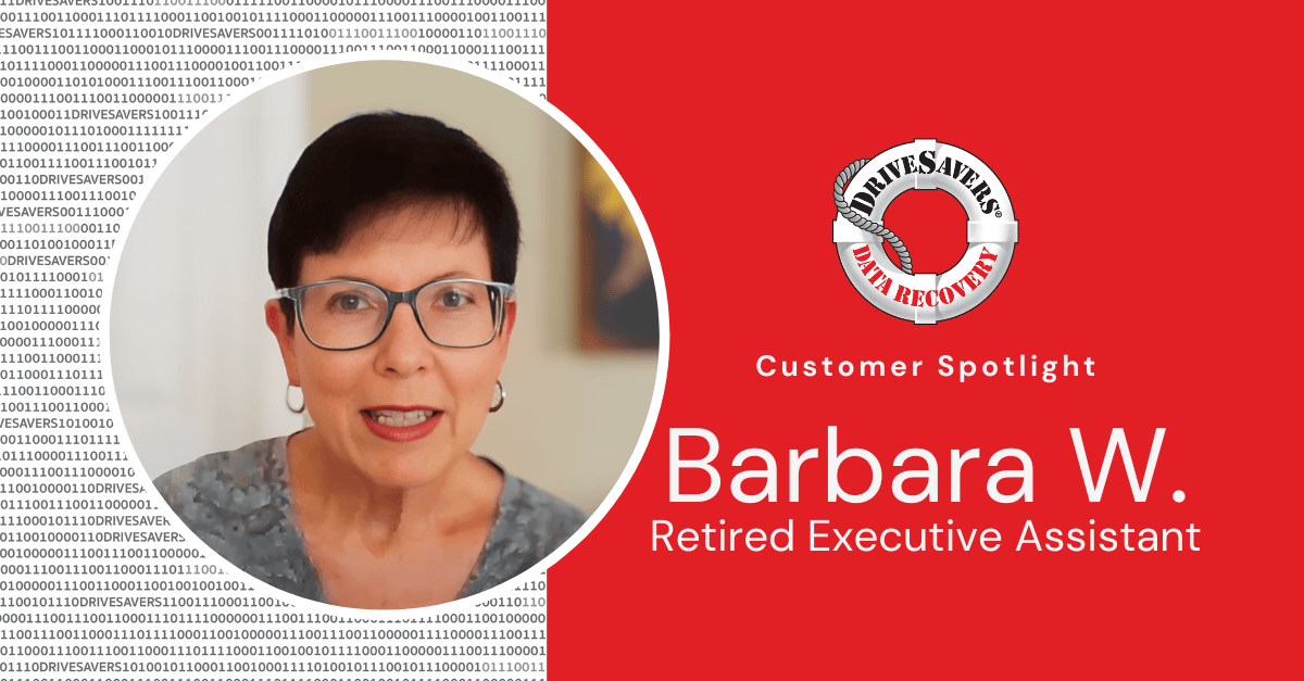 The image showcases a woman with short hair and glasses, highlighted within a circular cutout. The backdrop features a red hue with binary code on the left side. Identified as "Barbara W., Retired Executive Assistant," she is part of a "Customer Spotlight." Additionally, there is a logo for DriveSavers Data Recovery present in the image.