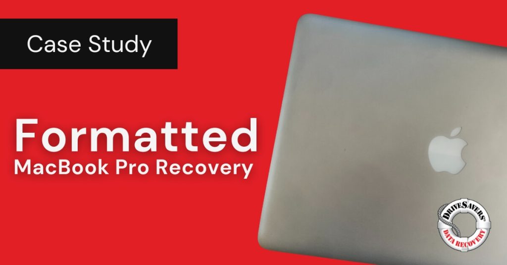 A MacBook Pro Is Displayed Against A Red Background. The Text Reads "Case Study" And "Formatted MacBook Pro Recovery." A Badge With "DriveSavers Data Recovery" Is At The Bottom Right.