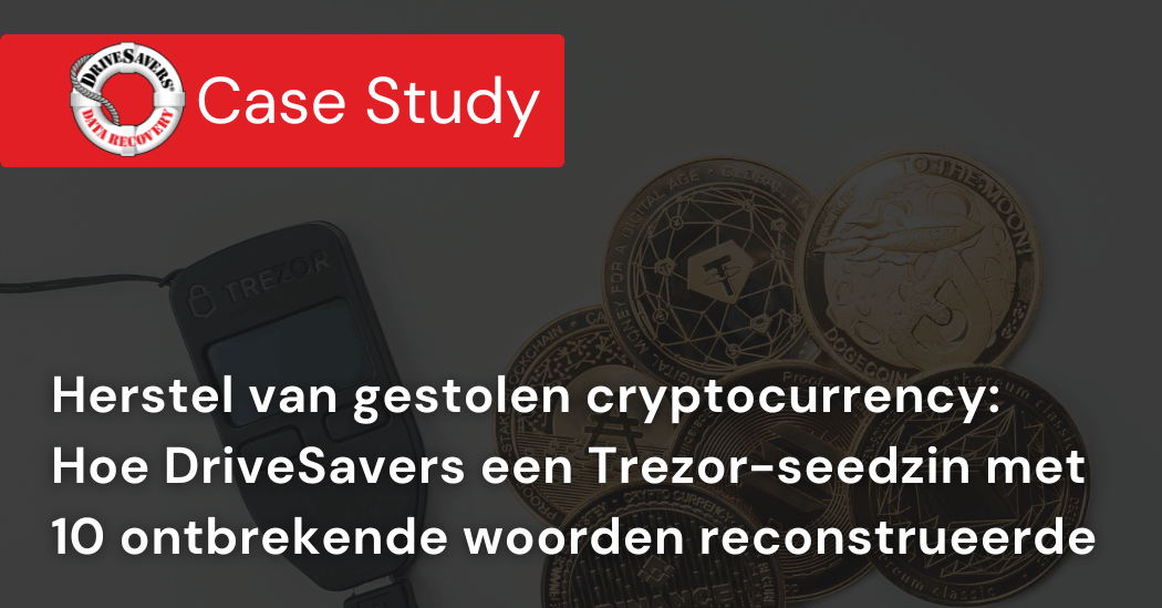 Herstel van gestolen cryptocurrency: hoe DriveSavers een Trezor-seedzin met 10 ontbrekende woorden reconstrueerde