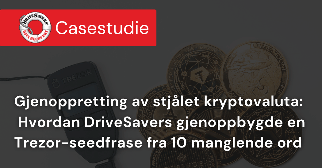 Gjenoppretting av stjålet kryptovaluta: hvordan DriveSavers gjenoppbygde en Trezor-seedfrase fra 10 manglende ord